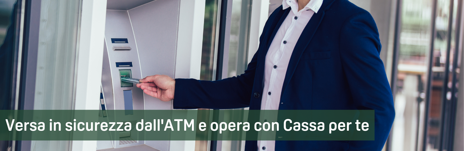 Versa in sicurezza dall'ATM e cassa per te